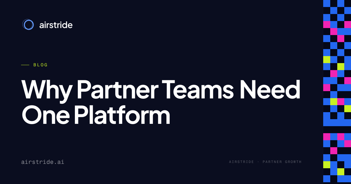 Why Partner Teams Need One Platform | Airstride